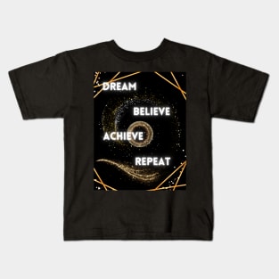 Dream Believe Achieve Repeat Kids T-Shirt